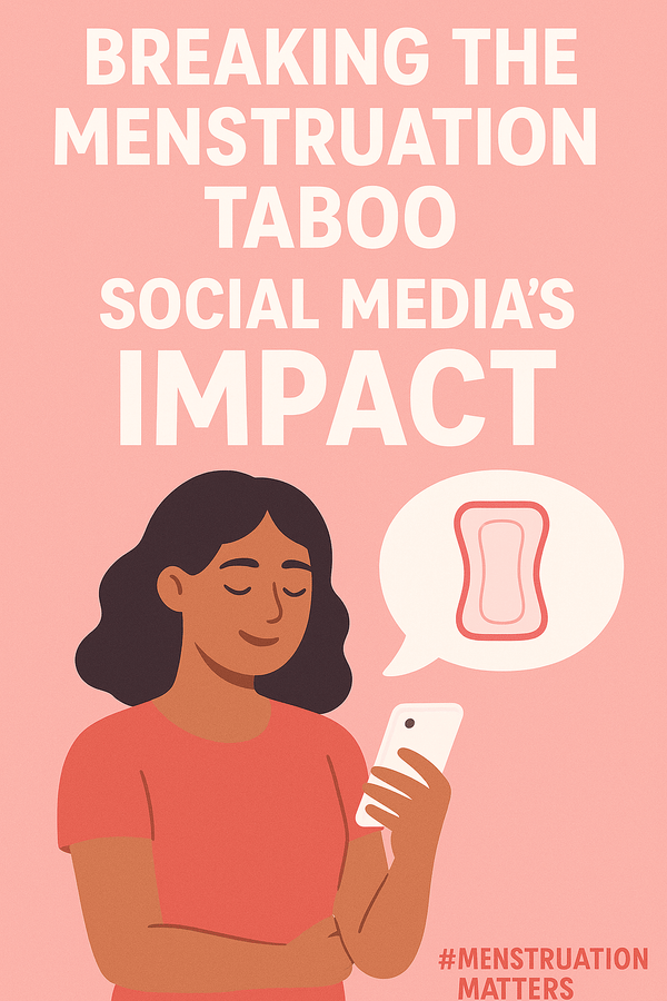 🌸 Breaking the Menstruation Taboo: How Social Media is Changing the Narrative - Love4u.store