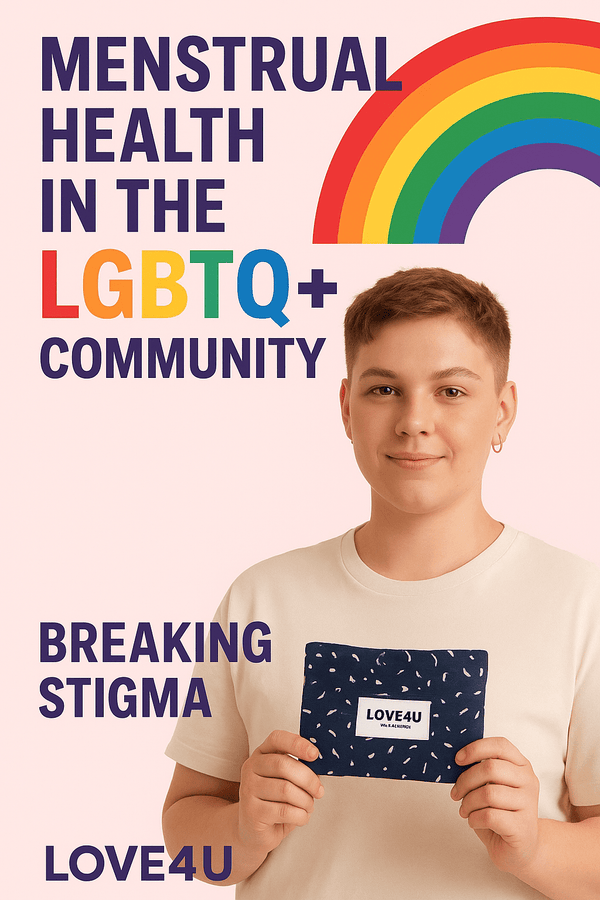 🌈 Menstrual Health in the LGBTQ+ Community: Breaking Stigma with Love4U - Love4u.store